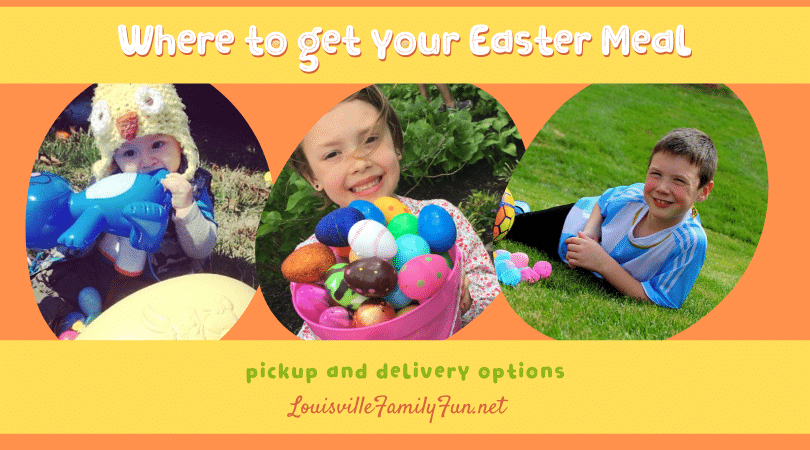 Where To Get Your Easter Meal Louisville Family Fun